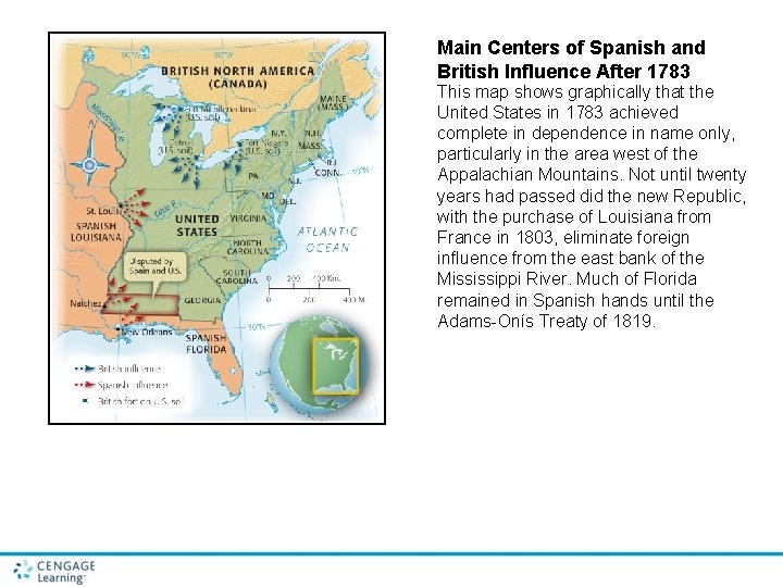 Main Centers of Spanish and British Influence After 1783 This map shows graphically that