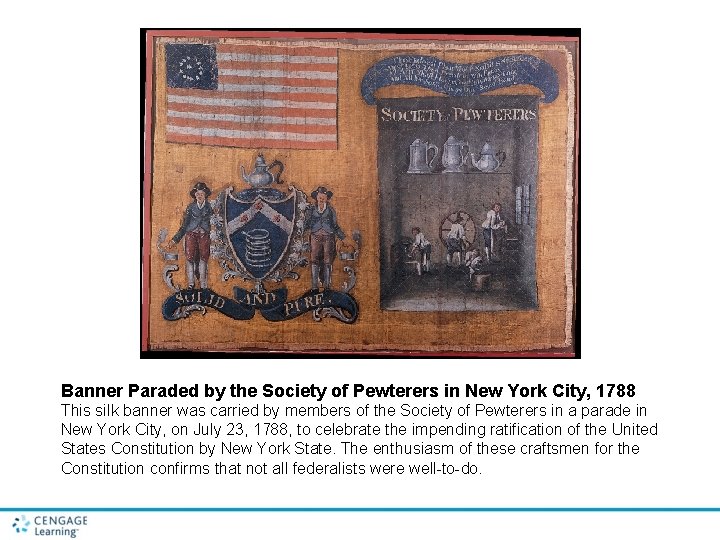 Banner Paraded by the Society of Pewterers in New York City, 1788 This silk