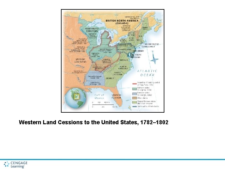 Western Land Cessions to the United States, 1782– 1802 