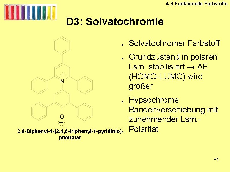 4. 3 Funktionelle Farbstoffe D 3: Solvatochromie ● ● ● 2, 6 -Diphenyl-4 -(2,