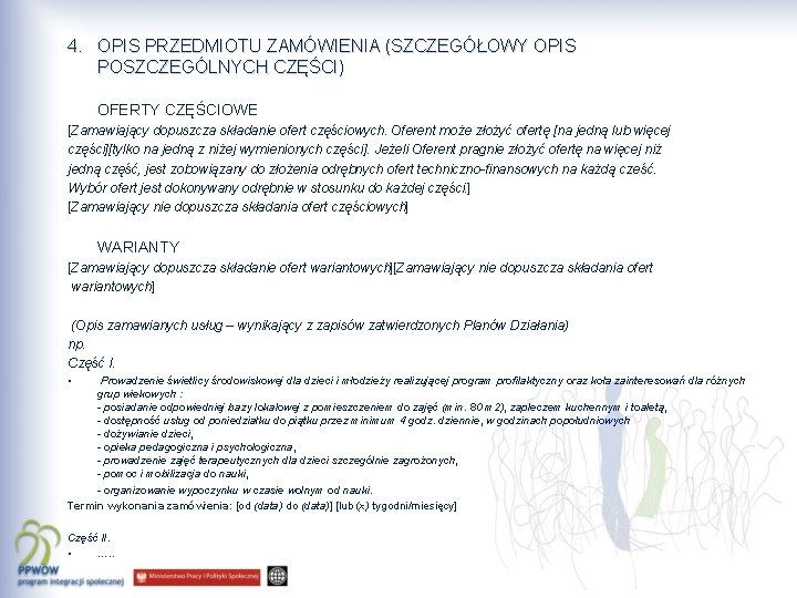 4. OPIS PRZEDMIOTU ZAMÓWIENIA (SZCZEGÓŁOWY OPIS POSZCZEGÓLNYCH CZĘŚCI) OFERTY CZĘŚCIOWE [Zamawiający dopuszcza składanie ofert