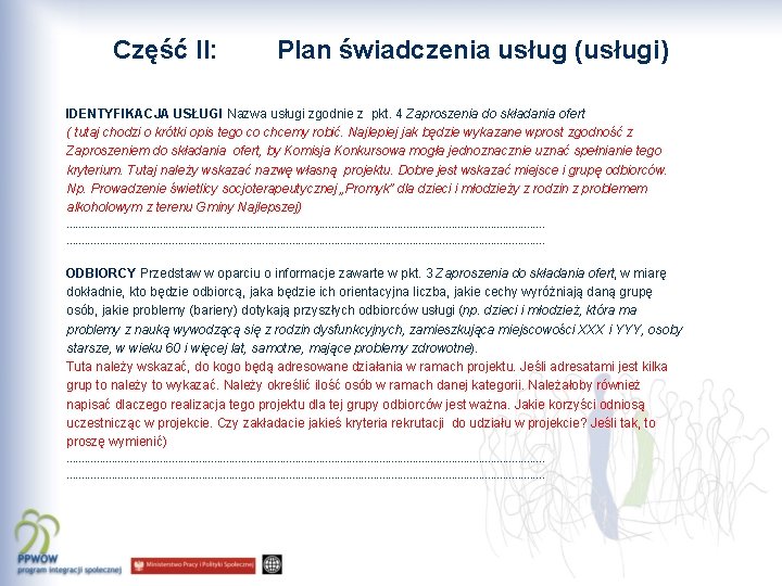 Część II: Plan świadczenia usług (usługi) IDENTYFIKACJA USŁUGI Nazwa usługi zgodnie z pkt. 4