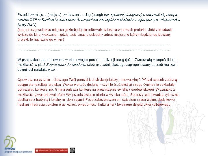 Przedstaw miejsce (miejsca) świadczenia usług (usługi) (np. spotkania integracyjne odbywać się będą w remizie