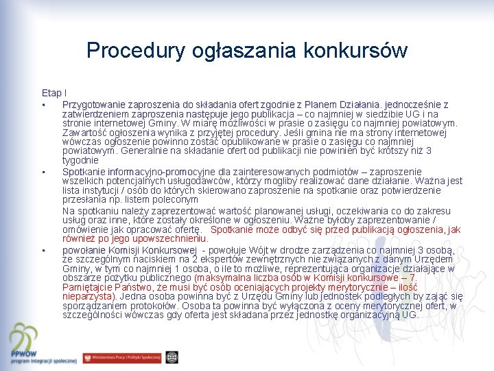 Procedury ogłaszania konkursów Etap I • Przygotowanie zaproszenia do składania ofert zgodnie z Planem