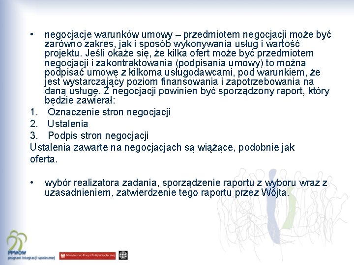  • negocjacje warunków umowy – przedmiotem negocjacji może być zarówno zakres, jak i