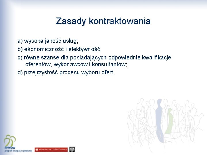 Zasady kontraktowania a) wysoka jakość usług, b) ekonomiczność i efektywność, c) równe szanse dla