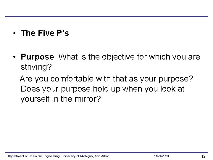  • The Five P’s • Purpose: What is the objective for which you