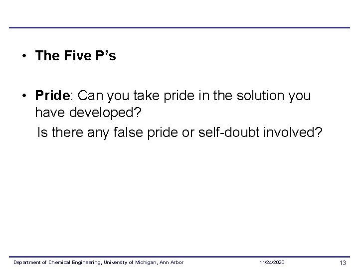  • The Five P’s • Pride: Can you take pride in the solution