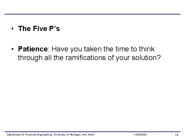  • The Five P’s • Patience: Have you taken the time to think