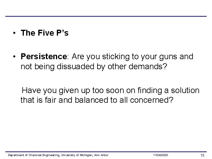  • The Five P’s • Persistence: Are you sticking to your guns and