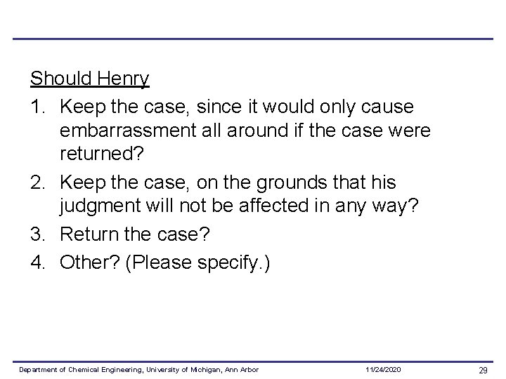 Should Henry 1. Keep the case, since it would only cause embarrassment all around