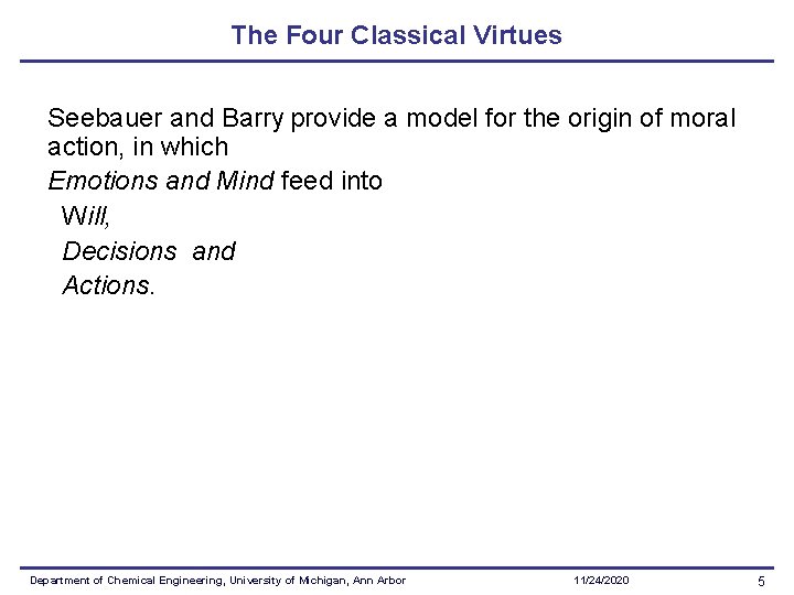 The Four Classical Virtues Seebauer and Barry provide a model for the origin of