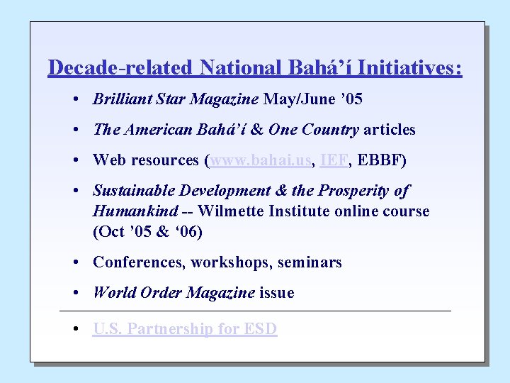 Decade-related National Bahá’í Initiatives: • Brilliant Star Magazine May/June ’ 05 • The American