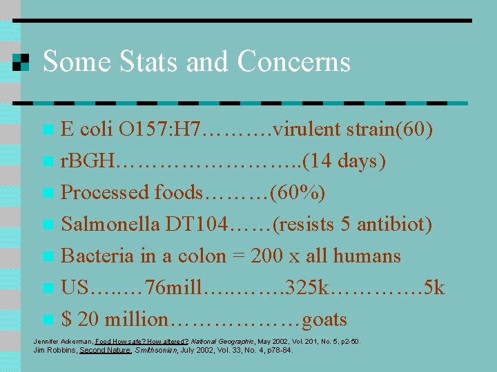 Some Stats and Concerns E coli O 157: H 7………. virulent strain(60) n r. Some Stats and Concerns E coli O 157: H 7………. virulent strain(60) n r.