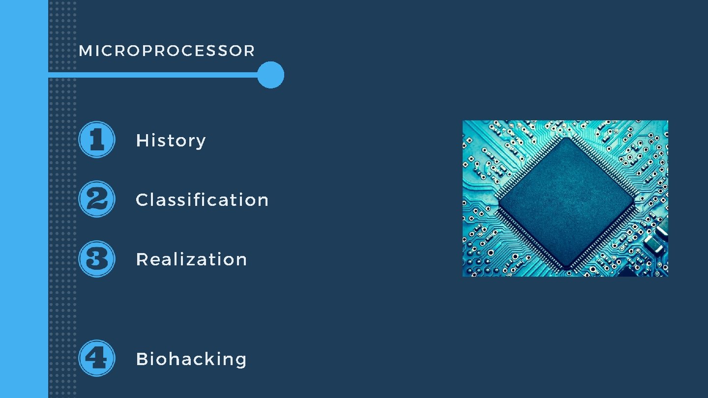 MICROPROCESSOR History Classification Realization Biohacking 