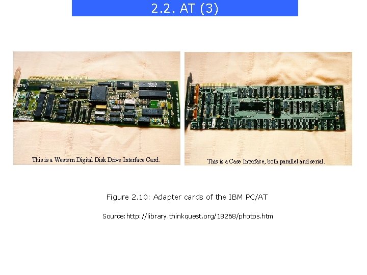 2. 2. AT (3) This is a Western Digital Disk Drive Interface Card. This