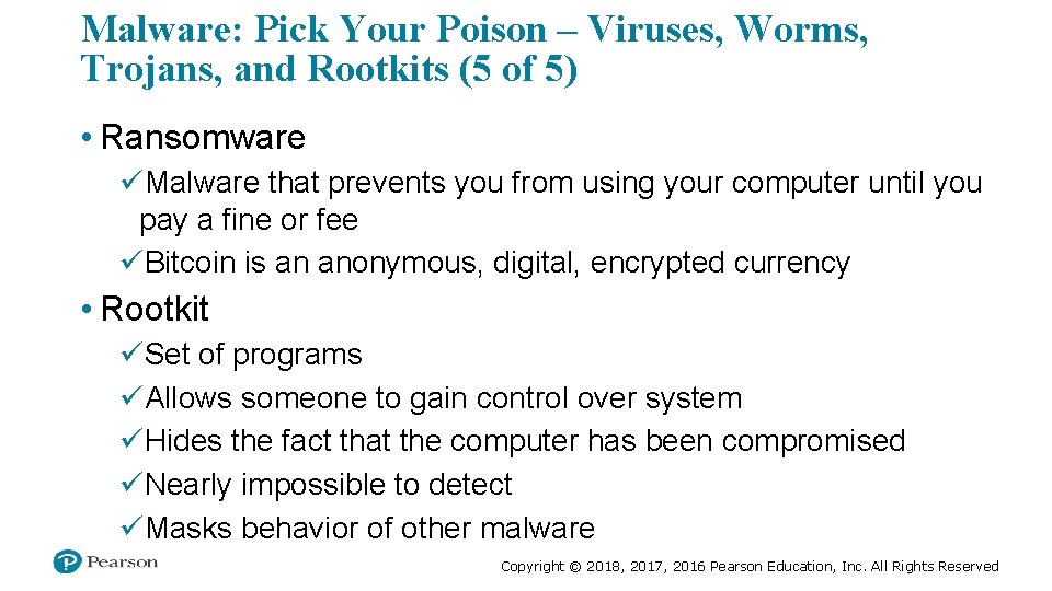 Malware: Pick Your Poison – Viruses, Worms, Trojans, and Rootkits (5 of 5) •