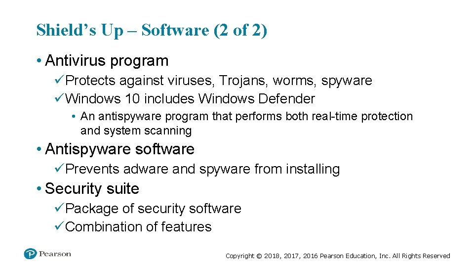 Shield’s Up – Software (2 of 2) • Antivirus program üProtects against viruses, Trojans,