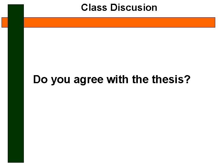 Class Discusion Do you agree with thesis? 