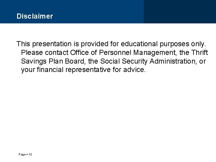 Disclaimer This presentation is provided for educational purposes only. Please contact Office of Personnel