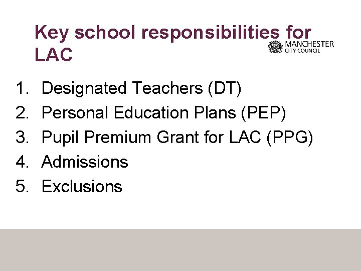 Key school responsibilities for LAC 1. 2. 3. 4. 5. Designated Teachers (DT) Personal