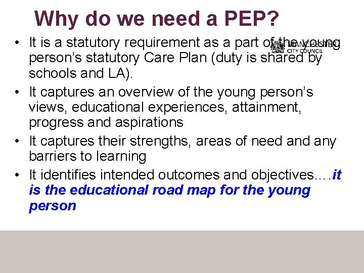 Why do we need a PEP? • It is a statutory requirement as a