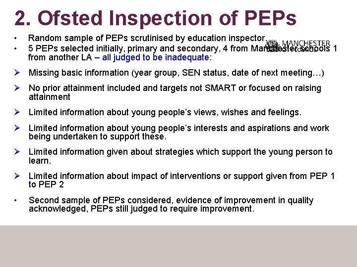 2. Ofsted Inspection of PEPs • • Random sample of PEPs scrutinised by education