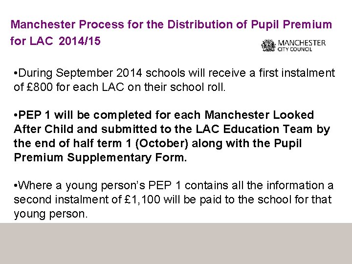 Manchester Process for the Distribution of Pupil Premium for LAC 2014/15 • During September