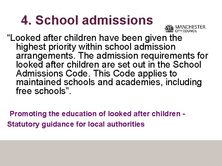 4. School admissions “Looked after children have been given the highest priority within school