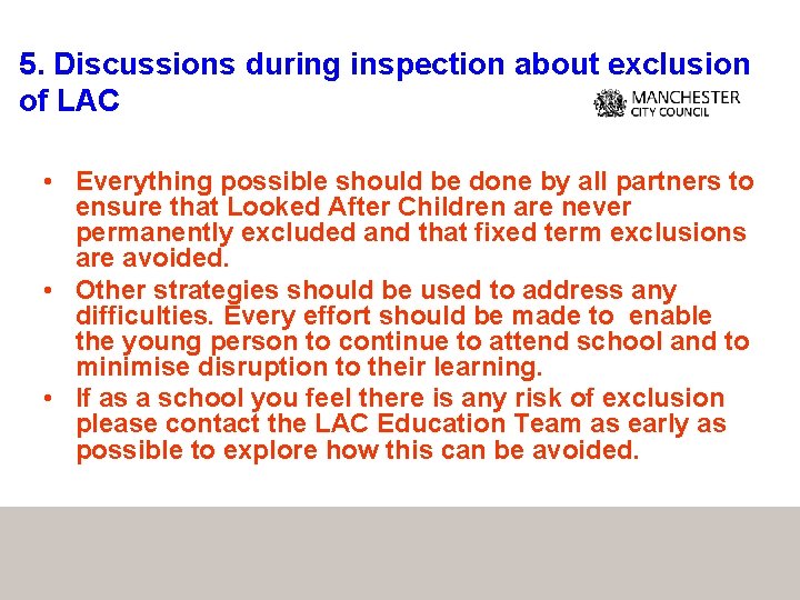 5. Discussions during inspection about exclusion of LAC • Everything possible should be done