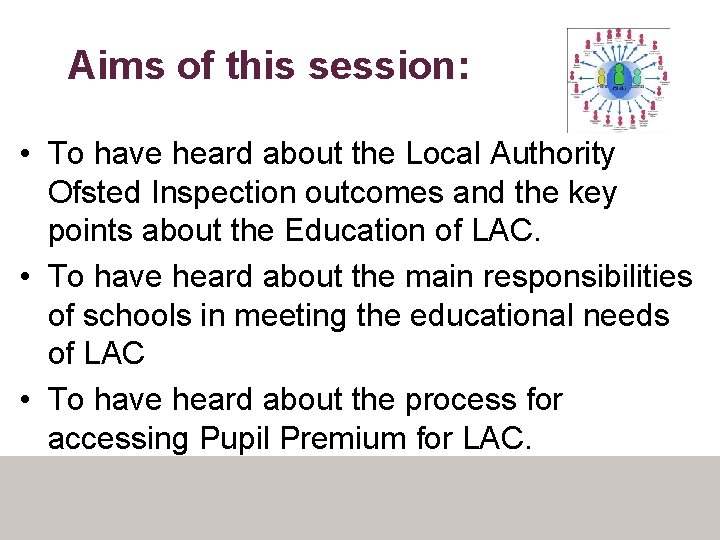 Aims of this session: • To have heard about the Local Authority Ofsted Inspection