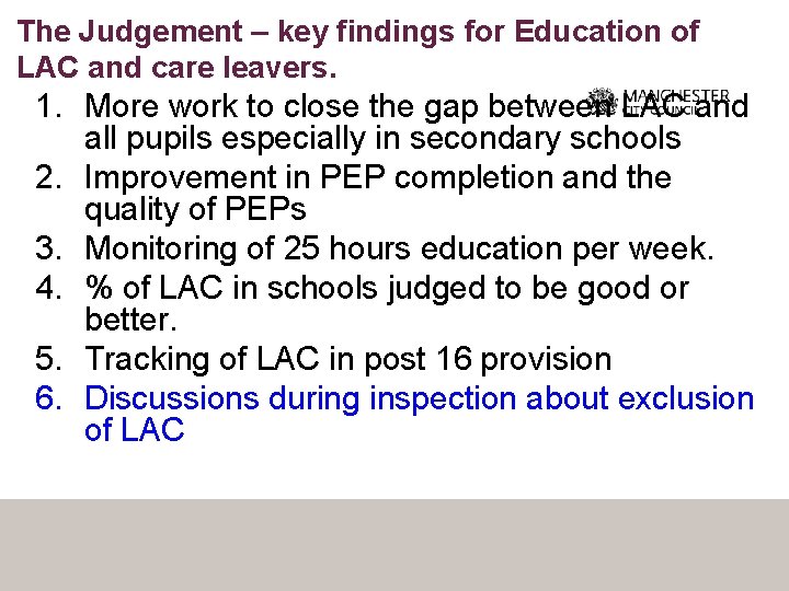 The Judgement – key findings for Education of LAC and care leavers. 1. More