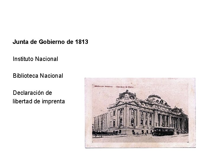 Junta de Gobierno de 1813 Instituto Nacional Biblioteca Nacional Declaración de libertad de imprenta
