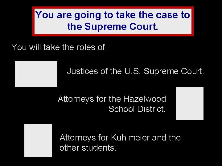 You are going to take the case to the Supreme Court. You will take You are going to take the case to the Supreme Court. You will take