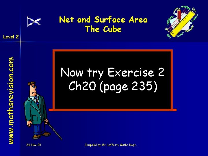 Net and Surface Area The Cube www. mathsrevision. com Level 2 Now try Exercise