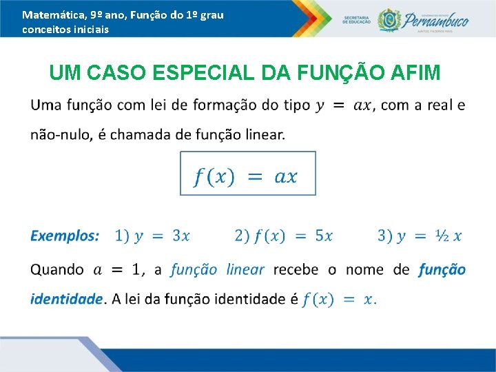 Matemática, 9º ano, Função do 1º grau conceitos iniciais UM CASO ESPECIAL DA FUNÇÃO