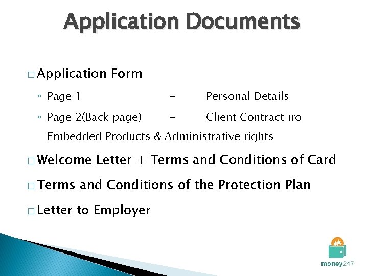 Application Documents � Application Form ◦ Page 1 - Personal Details ◦ Page 2(Back