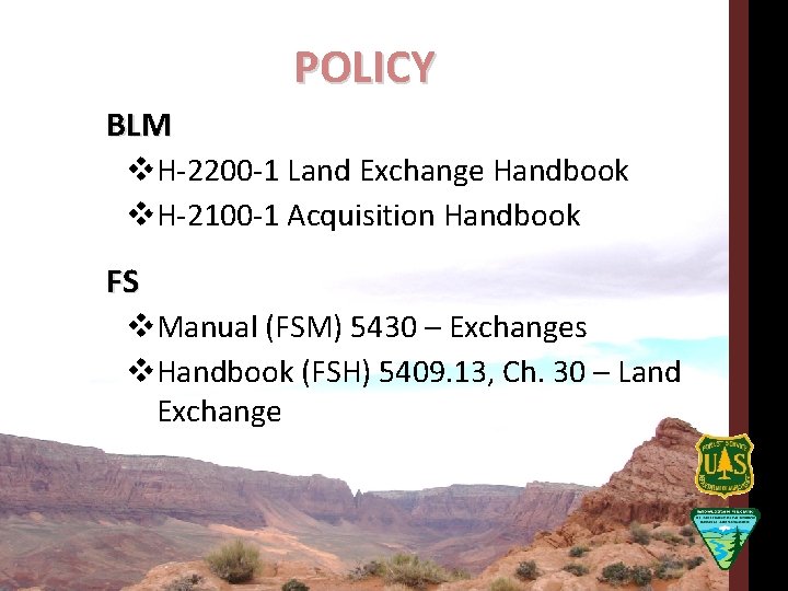 POLICY BLM v. H-2200 -1 Land Exchange Handbook v. H-2100 -1 Acquisition Handbook FS