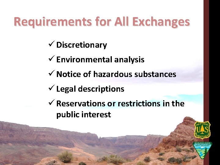 Requirements for All Exchanges ü Discretionary ü Environmental analysis ü Notice of hazardous substances