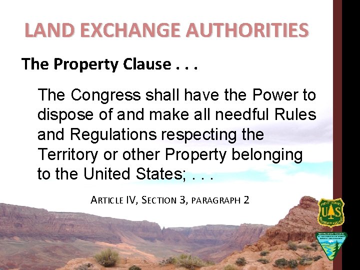 LAND EXCHANGE AUTHORITIES The Property Clause. . . The Congress shall have the Power