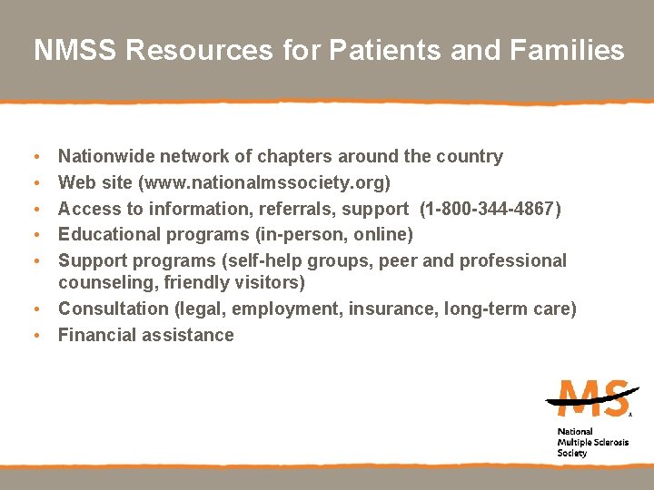 NMSS Resources for Patients and Families • • • Nationwide network of chapters around
