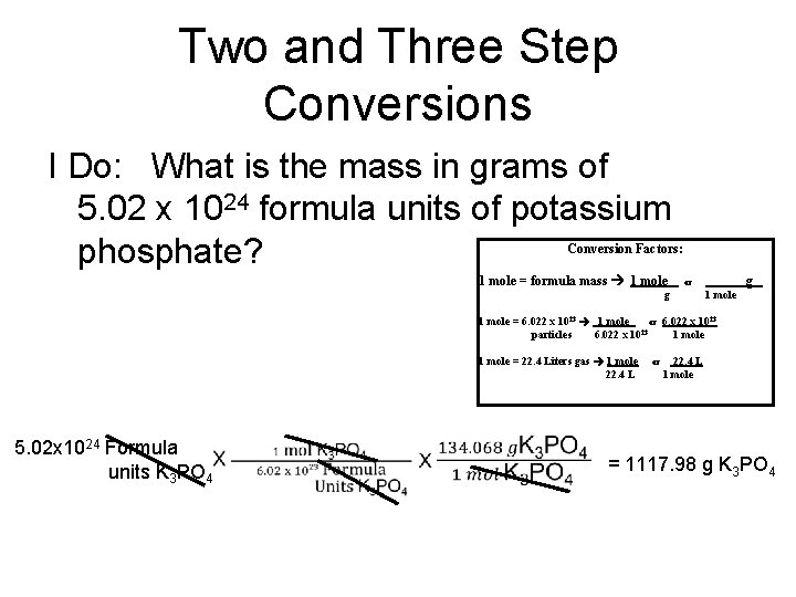 Two and Three Step Conversions I Do: What is the mass in grams of
