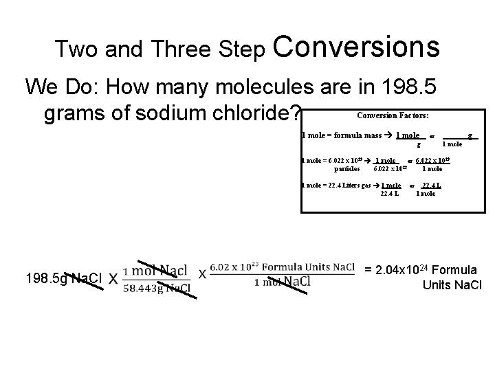 Two and Three Step Conversions We Do: How many molecules are in 198. 5