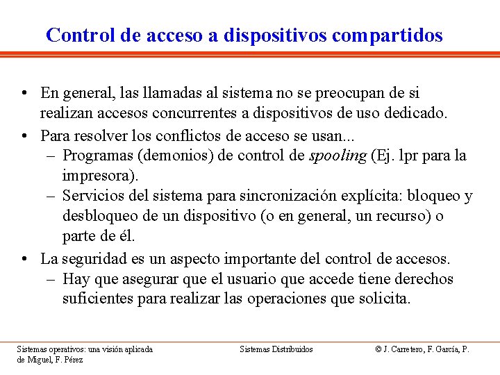 Control de acceso a dispositivos compartidos • En general, las llamadas al sistema no