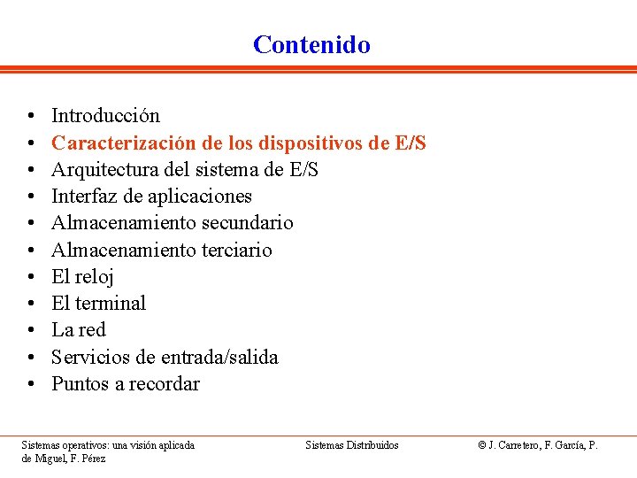 Contenido • • • Introducción Caracterización de los dispositivos de E/S Arquitectura del sistema