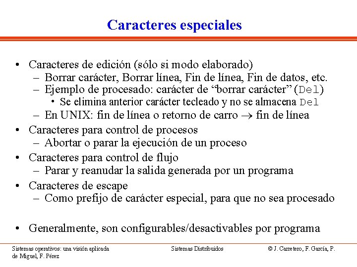 Caracteres especiales • Caracteres de edición (sólo si modo elaborado) – Borrar carácter, Borrar