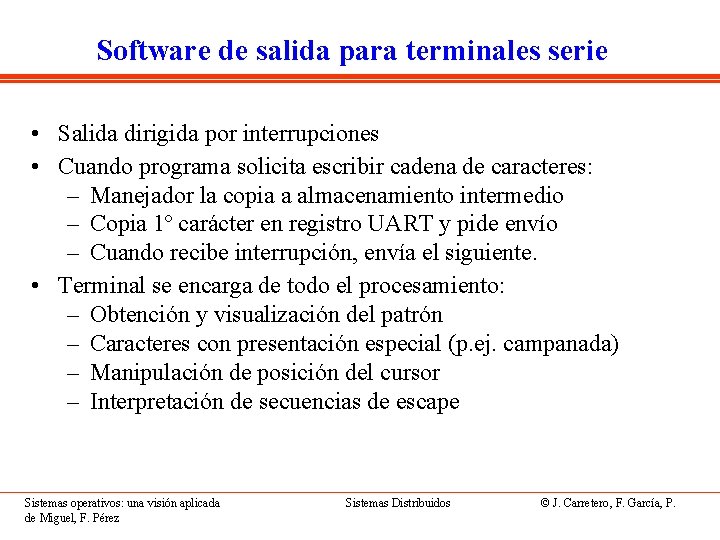 Software de salida para terminales serie • Salida dirigida por interrupciones • Cuando programa