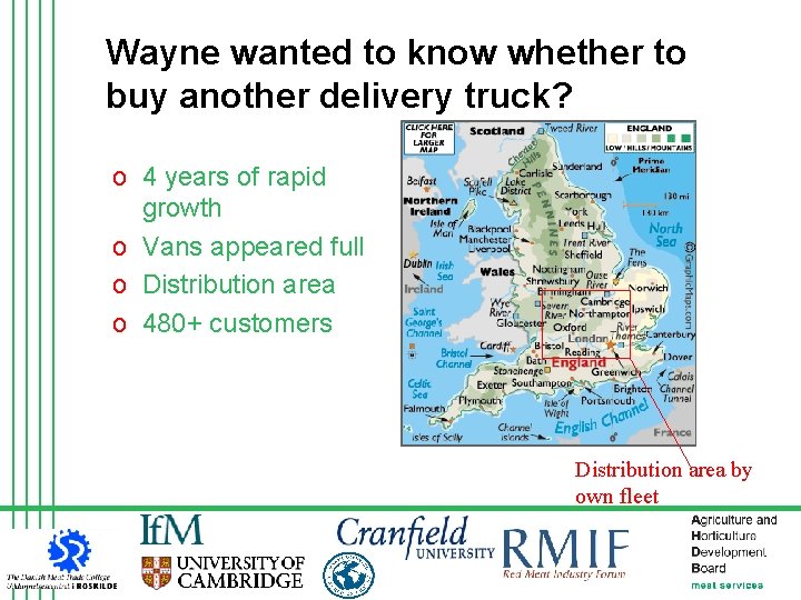 Wayne wanted to know whether to buy another delivery truck? o 4 years of