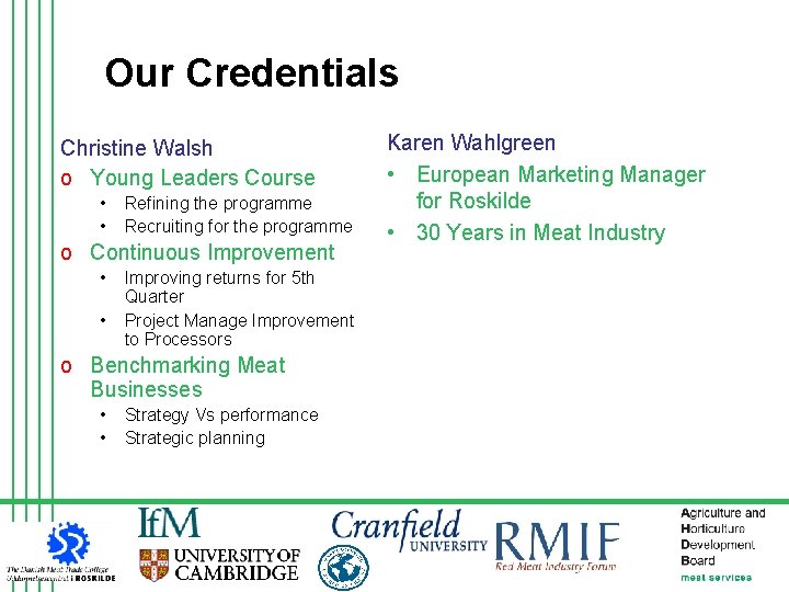 Our Credentials Christine Walsh o Young Leaders Course • • Refining the programme Recruiting