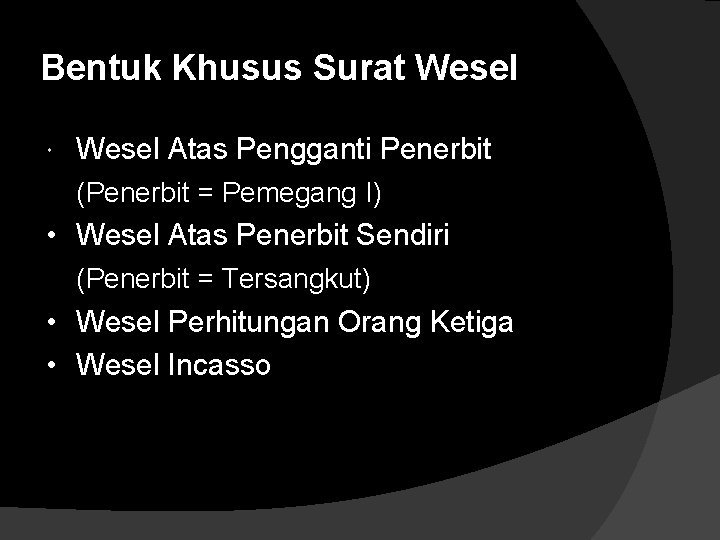 Bentuk Khusus Surat Wesel Atas Pengganti Penerbit (Penerbit = Pemegang I) • Wesel Atas Bentuk Khusus Surat Wesel Atas Pengganti Penerbit (Penerbit = Pemegang I) • Wesel Atas